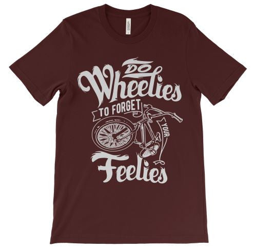 Do Wheelies To Forget Your Feelies